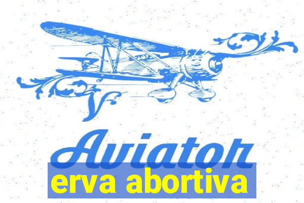 erva abortiva